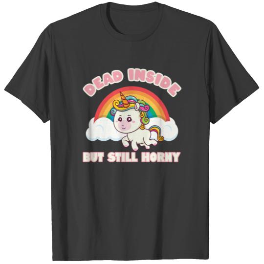 Dead inside but still horny T-shirt