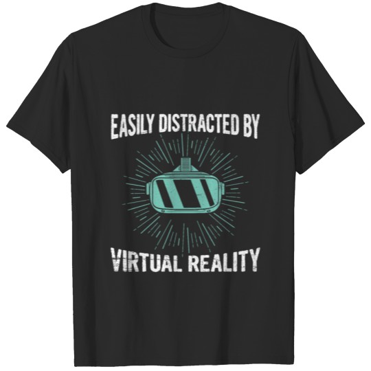 Discover Easily distracted by Virtual reality Design for a T-shirt