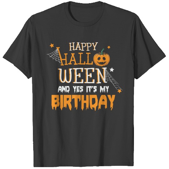 Happy Halloween And Yes Its My Birthday T-shirt