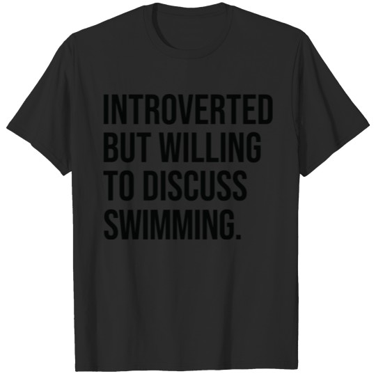 Discover Swimming Funny Introverted Swimmer Saying T-shirt