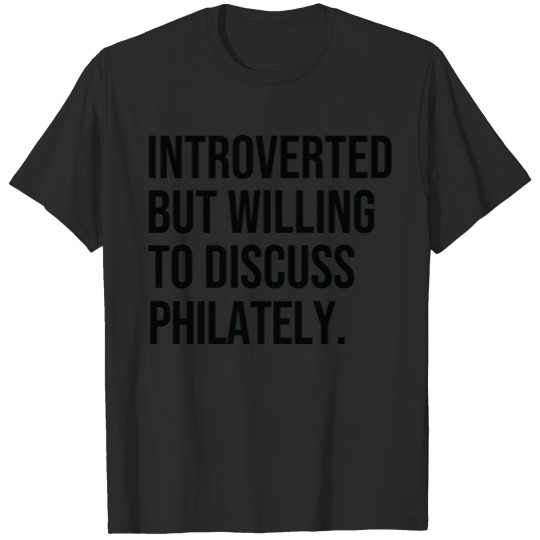 Discover Philately Funny Introverted Philatelist Saying T-shirt
