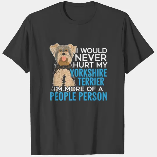 Discover I Would Never Hurt My Yorkie Dog Lover Puppy Owner T-shirt