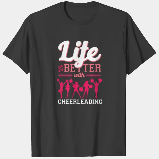 Cheer Cheerleading Life Is Better T-shirt