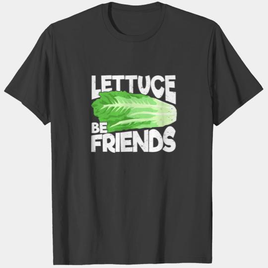 Lettuce Be Friends Gardening Gardener Gift T-shirt