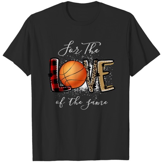 Discover Basketball For The Love Of The Basketball Funny I T-shirt
