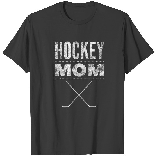 Hockey Mom Perfect Gift For Mothers Day T Shirt T-shirt