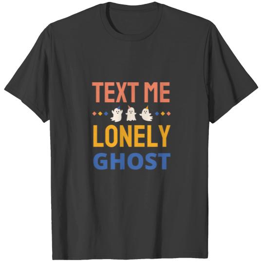Text Me Lonely Ghost T-shirt