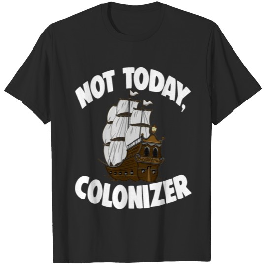 Discover Not Today Colonizer T-shirt