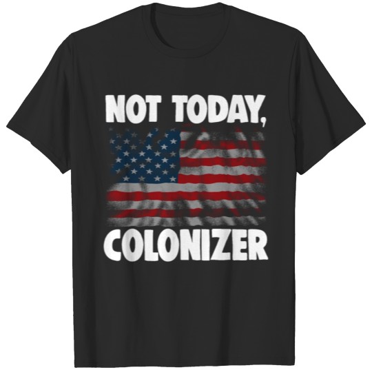 Discover Not Today Colonizer T-shirt