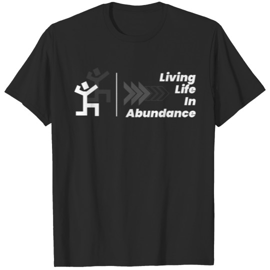 Discover Living Life In Abundance T-shirt