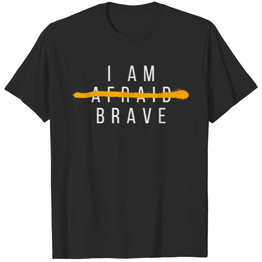 Discover I am brave. T-shirt