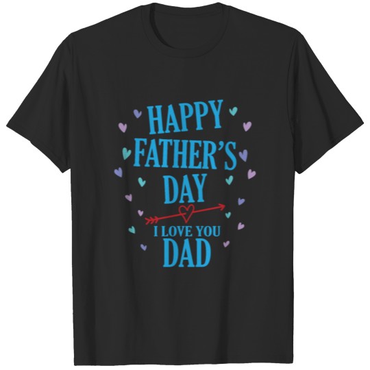 Happy Father's Day I love you Dad Papa T-shirt
