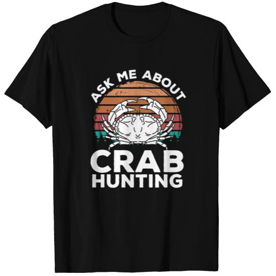 Crab Hunting Tools Crab Hunter Crab Fishing T-shirt