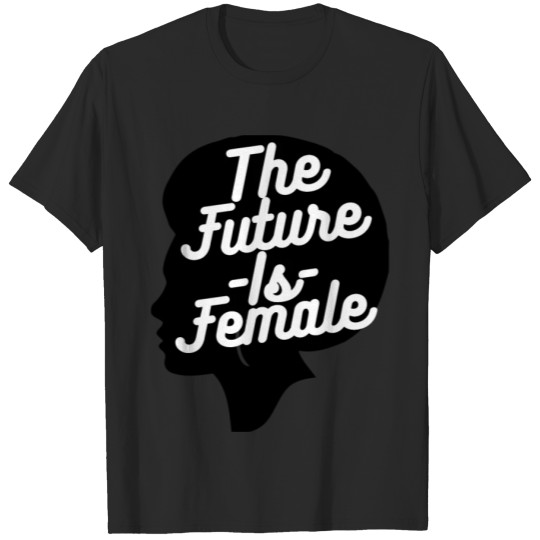 Discover The Future Is Female T-shirt