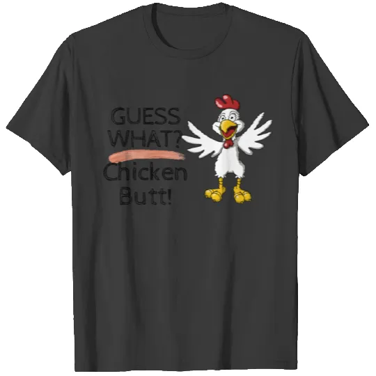 Guess What Chicken Butt Shirt, Funny Farm Shirt. T-shirt