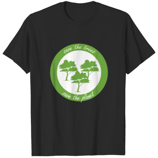 Save the trees - Save the planet - Earth Day T-shirt