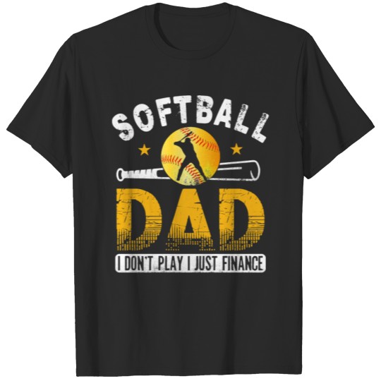 Discover Softball Softball Dad I Dont Play I Just Finance S T-shirt