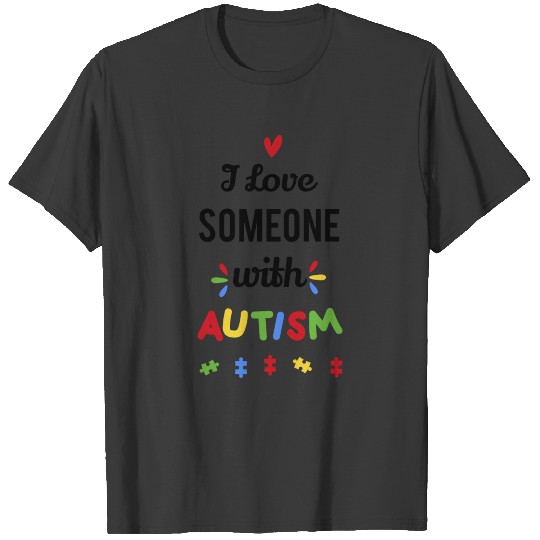 I Love Someone With Autism Acceptance Autistic T-shirt