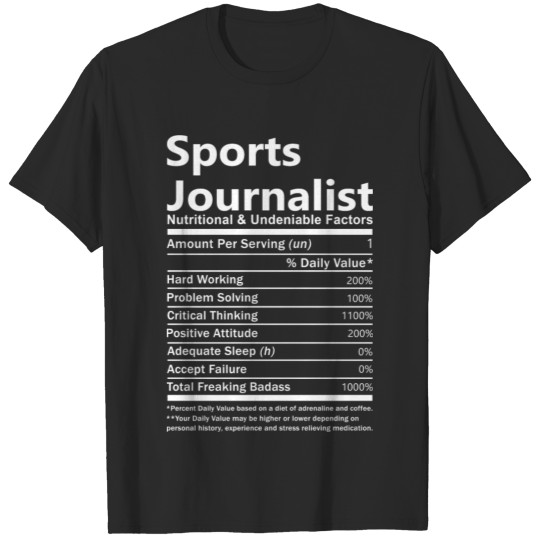 Discover Sports Journalist T Shirt - Nutritional And Undeni T-shirt