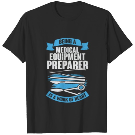 Discover Medical Equipment Preparer Gift T-shirt