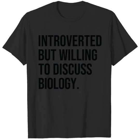 Biology Funny Introverted Biologist Saying T-shirt