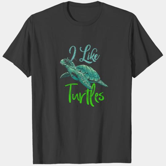 I Like Turtles Tortoise Reptile Funny Sea Turtle L T-shirt