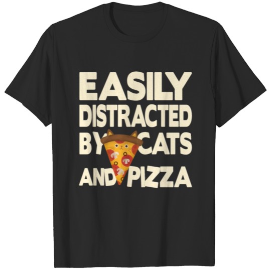Discover Easily distracted by cats and pizza T-shirt