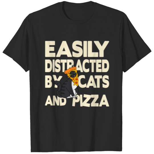 Discover Easily distracted by cats and pizza T-shirt
