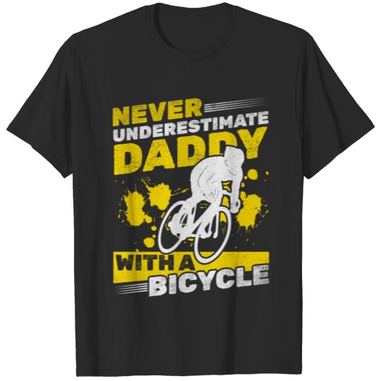 Discover Cyclist Daddy I Never Underestimate Daddy With A T-shirt