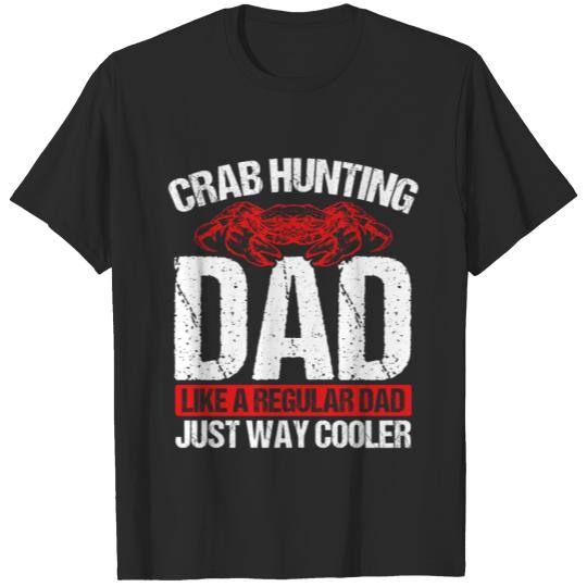 Discover Crab Hunting Papa Crab Fishing Fathers Crab Hunter T-shirt