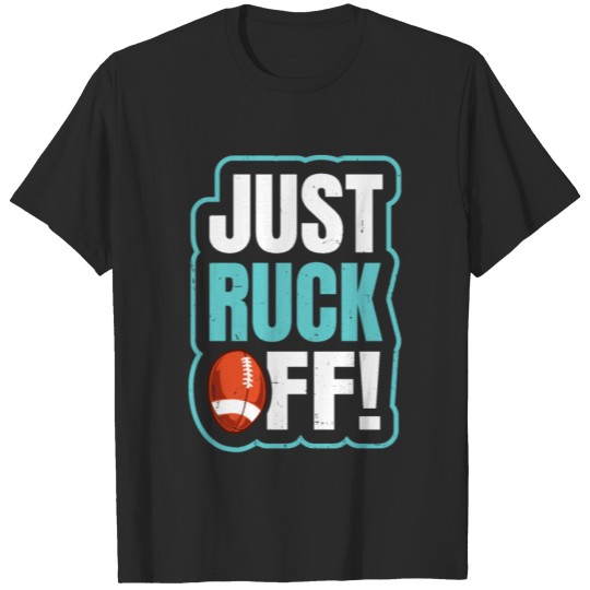 Discover Just Ruck off Pun for a Rugby Teammate T-shirt