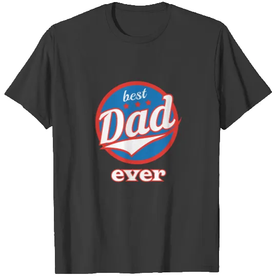 Best Dad Ever Graphic Father Father's Day Daddy Fa T-shirt