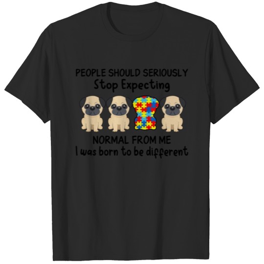 Discover Pug Lover People Should Seriously Autism Awareness T-shirt