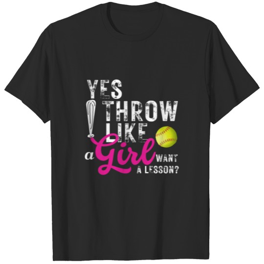 Discover Yes I throw like a girl want a lesson, softball T-shirt