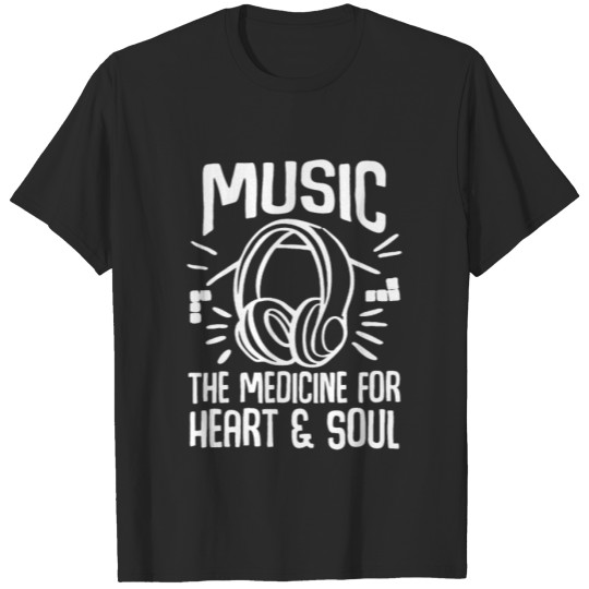 Discover Music The Medicine For Heart And Soul T-shirt