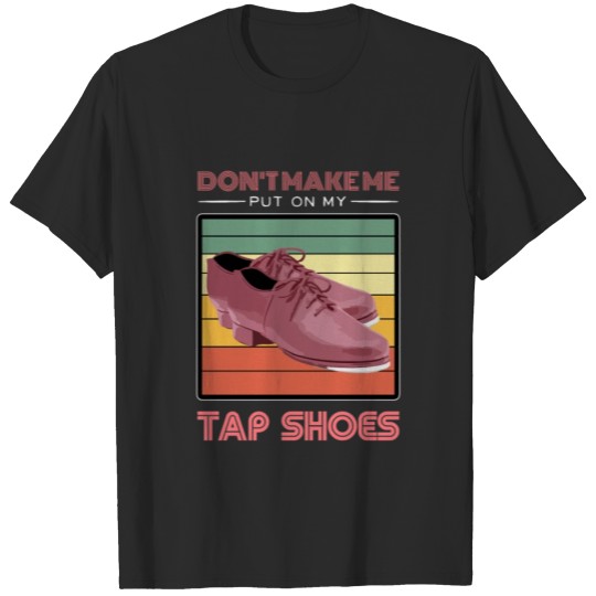 Discover Tap Dancing Quote for Footwork Choreographer T-shirt