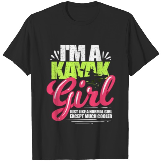 Discover Im A Kayak Girl Funny Paddling Kayaking Lover T-shirt