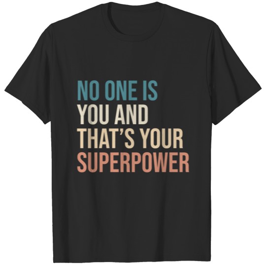 Discover No One Is You And Thats Your Power T-shirt