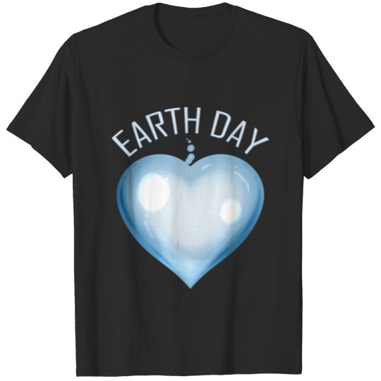 Heart Shaped Drop Of Water For Earth Day T-shirt