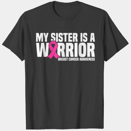 My Sister is a Warrior Pink Ribbon Breast T Shirt T-shirt
