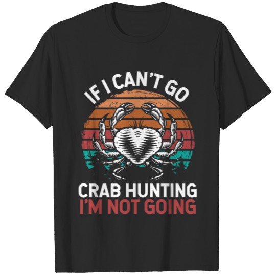 Discover Crab Hunting Crab Fishing Retro Crab Hunter Crabs T-shirt