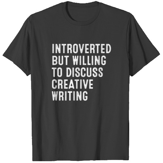 Introverted But Willing To Discuss Creative T-shirt