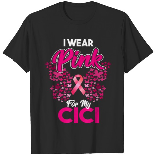 Discover Breast Cancer Awareness I Wear Pink For My Cici T-shirt