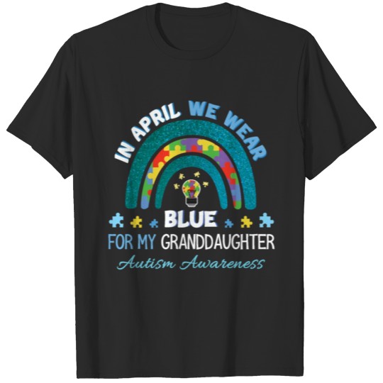 Discover Granddaughter In April Special Autism Awareness T-shirt