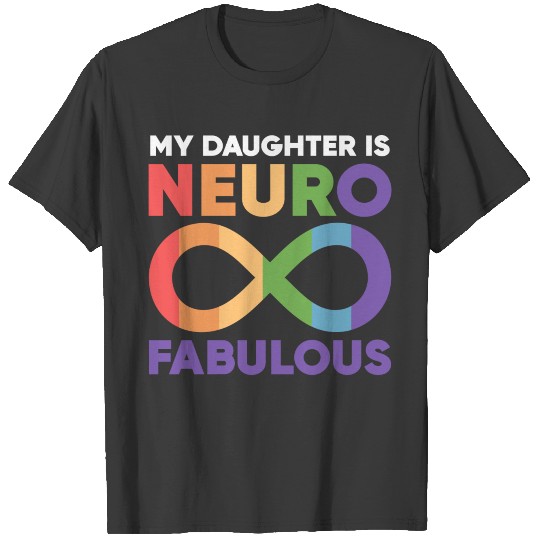 Neurodiversity My Daughter Is Neuro Fabulous T-shirt