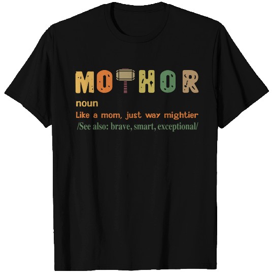 Womens Mo-Thor Like Mom Just Way mightier T-shirt