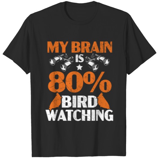 Discover My Brain Is 80% Birdwatching Birding Bird Lover T-shirt