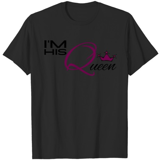 Discover I'm his Queen/Couple Family Cute Graphic. T-shirt