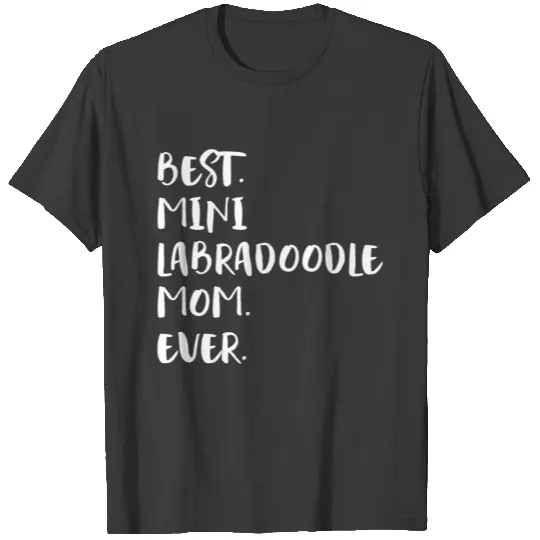 Best Miniature Labradoodle Mom Ever T-shirt