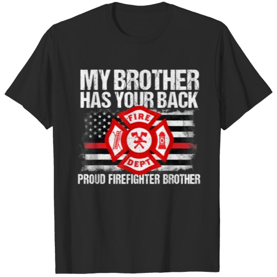 Discover My Brother Has Your Back Firefighter Shirt Family T-shirt